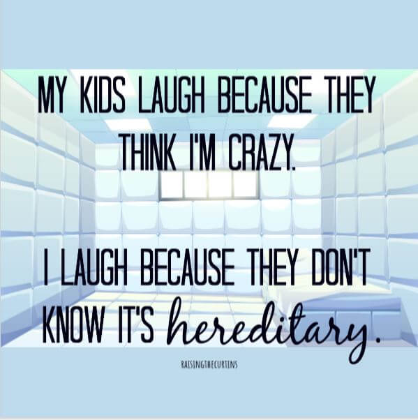 Crazy is Hereditary