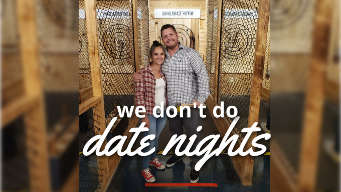 we don't do date nights