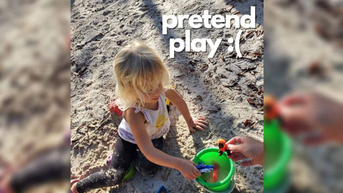 i hate pretend play