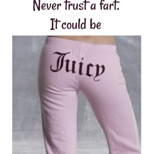 Juicy pants with fart